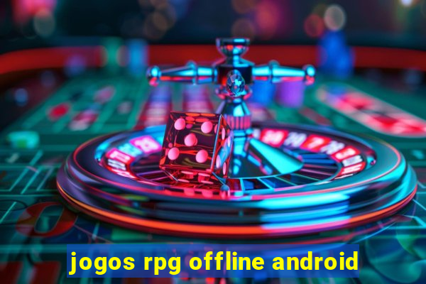 jogos rpg offline android